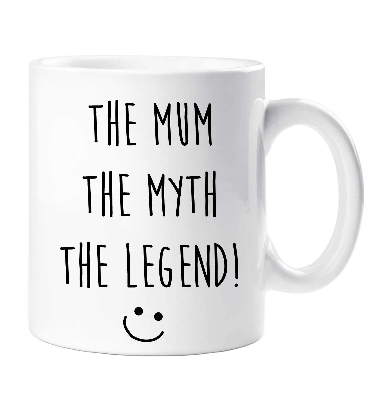 60 Second Makeover Limited The Mum The Myth The Legend Mug Friend