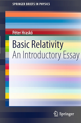 Download Basic Relativity: An Introductory Essay (SpringerBriefs in Physics) (English Edition) PDF