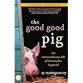The Good Good Pig: The Extraordinary Life of Christopher Hogwood
