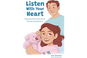Listen With Your Heart: Helping Kids Understand Stroke and Aphasia
