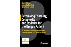 Rethinking Causality, Complexity and Evidence for the Unique Patient: A CauseHealth Resource for Healthcare Professionals and
