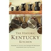 The Historic Kentucky Kitchen: Traditional Recipes for Today's Cook