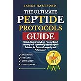 THE ULTIMATE PEPTIDES PROTOCOLS GUIDE: 7 BOOKS IN 1: Unlock Ageless Skin, Burn Fat, and Boost Recovery with Scientifically-Backed Peptide Solutions for Enhanced Longevity and Performance"