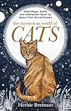 The Mysterious World of Cats: The ultimate gift book for people who are bonkers about their cat by Herbie Brennan