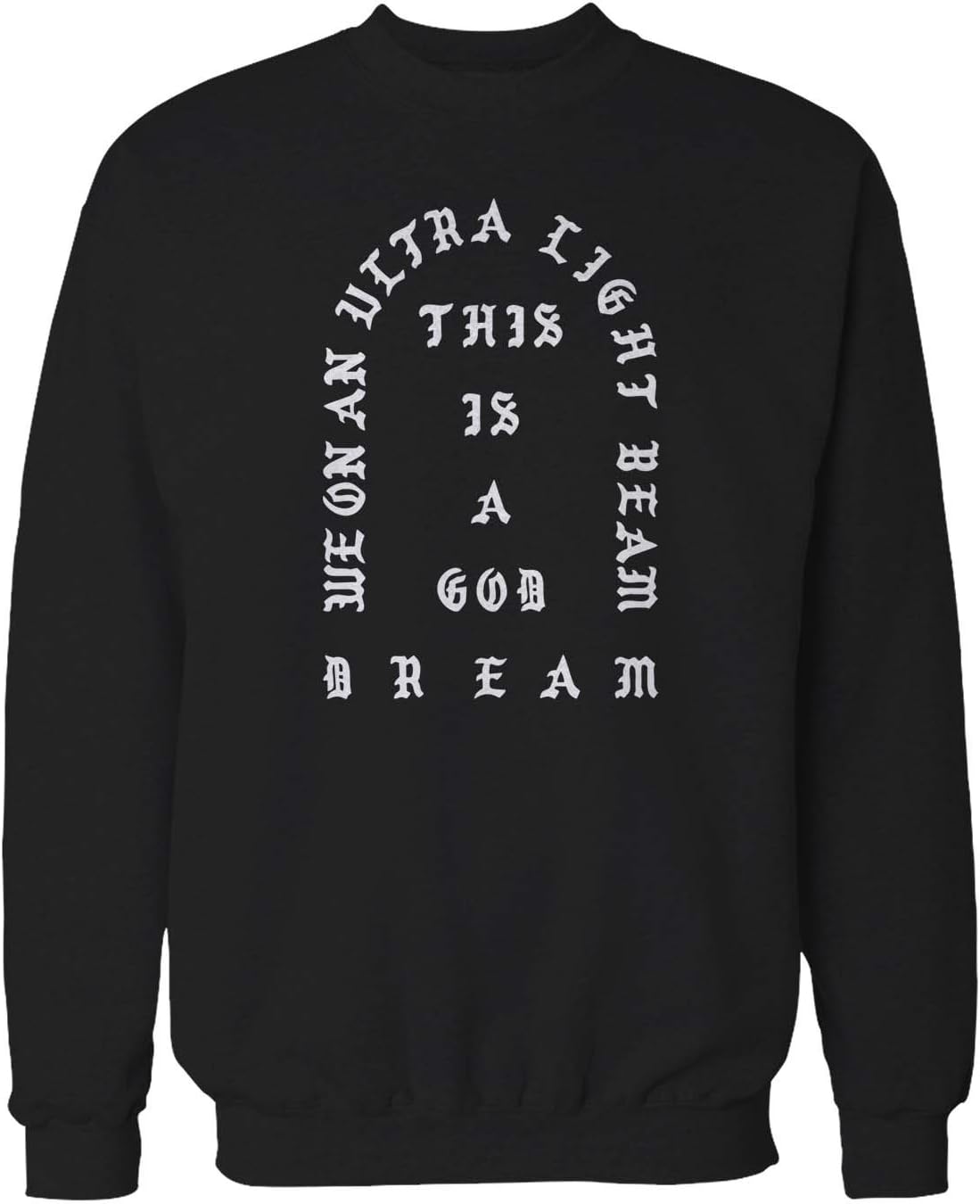 We On Ultra Light Beam This Is God Dream Life Of Pablo Kanye West Pablo Sweatshirt