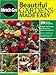 Beautiful Gardens Made Easy : Simple Techniques to Make Your Home Sensational by 