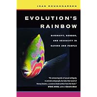 Evolution’s Rainbow: Diversity, Gender, and Sexuality in Nature and People