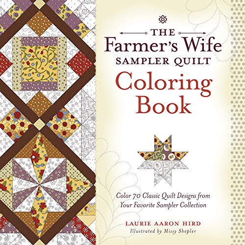 The Farmer's Wife Sampler Quilt Coloring Book: Color 70 Classic Quilt Designs from Your Favorite Sam by Laurie Aaron Hird