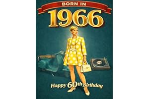 Born 1966 | Happy 60th Birthday: 1966 Memories, Milestones & Moments – A Classic 60th Birthday Gift
