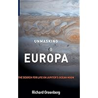 Unmasking Europa: The Search for Life on Jupiter's Ocean Moon