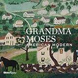 Grandma Moses: American Modern by