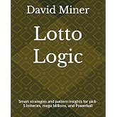 Lotto Logic: Smart strategies and pattern insights for pick-5 lotteries, mega Millions, and Powerball