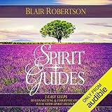 Spirit Guides: 3 Easy Steps to Connecting and Communicating with Your Spirit Helpers: 3 Easy Steps P by 