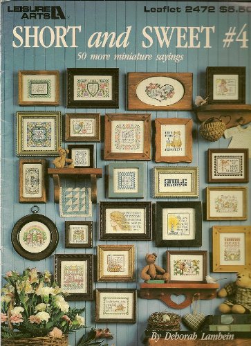 Short and Sweet #4 - 50 More Miniature Sayings - By Deborah Lambein - Leisure Arts - Leaflet 2472