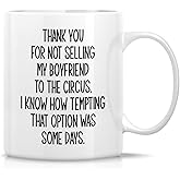 Retreez Funny Mug for Boyfriend's Mom - Thank You For Not Selling My Boyfriend To Circus - 11 Oz Ceramic Coffee Cups - Birthday, Holiday And Appreciation Gift For Mom of Partner, Future Mother-In-Law