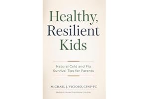 Healthy Resilient Kids: Natural Cold and Flu Survival Tips for Parents