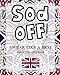 Sod Off! Swear Like A Brit Adult Coloring Book: Stress-Relieving Curse Word Coloring Book for Adults by InnerAct Studio