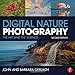 Digital Nature Photography: The Art and the Science