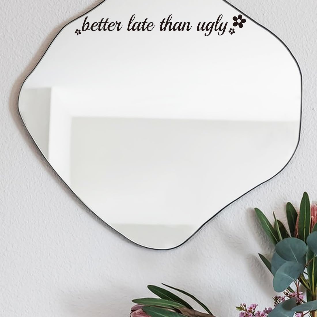 PLIGREAT 2 Sheets Vinyl Mirror Decals Better Late Than Ugly Quotes Wall Stickers for Woman Bedroom Bathroom Dressing Room Vanity Mirror Decor DIY Home Indoor Wall Art Decor Car Glass Window Stickers