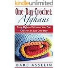 One-Day Crochet: Afghans: Easy Afghan Patterns You Can Crochet in Just One Day (One-Day Easy Crochet)