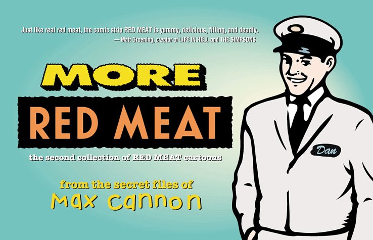 More Red Meat: The Second Collection of Red Meat Cartoons by Max Cannon