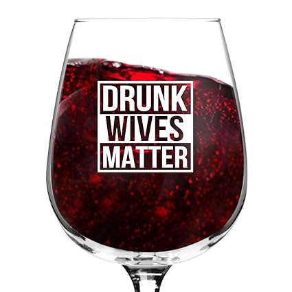 Buy Drunk Wives Matter Funny Wine Glass Gifts For Women Premium Birthday Gift For Her Mom Best Friend Unique Present Idea From Husband To Wife Online At Low Prices In India