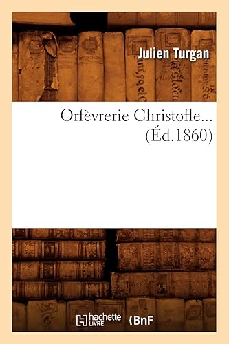 Download Orfèvrerie Christofle (Éd.1860) PDF