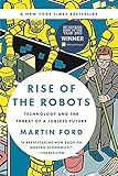 Rise of the Robots: Technology and the Threat of a Jobless Future