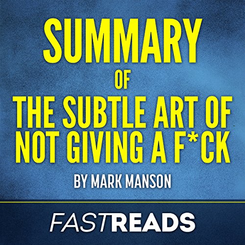 Summary of The Subtle Art of Not Giving a F--k by Mark Manson: Includes Key Takeaways & Analysis