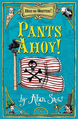 Here Be Monsters Part 1: Pants Ahoy!