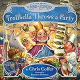 Trollbella Throws a Party: A Tale from the Land of Stories