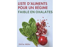 Liste D’aliments Pour Un Régime Faible En Oxalates: Classement des oxalates, guides de portions et conseils de préparation po