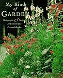 My Kind of Garden: Photographs & Insights on Creating a Personal Garden by