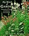 My Kind of Garden: Photographs & Insights on Creating a Personal Garden by