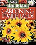 Month-By-Month Gardening in the Prairie Lands : What to Do Each Month to Have a Beautiful Garden All Year (Month By Monty Gardening) by 