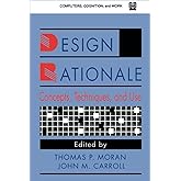Design Rationale: Concepts, Techniques, and Use (Computers, Cognition, and Work Series)