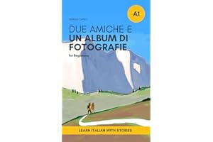 Due amiche e un album di fotografie: Italian short stories for beginners