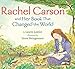 Rachel Carson and Her Book That Changed the World