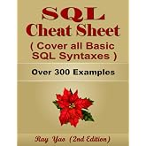 SQL Cheat Sheet, Cover all Basic SQL Syntaxes, Quick Reference Guide by Examples: SQL Programming Syntax Book, Syntax Table &amp; Chart, Quick Study Workbook (Cheat Sheet Series)
