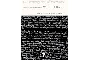 The Emergence of Memory: Conversations With W.G. Sebald