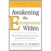 Awakening the Entrepreneur Within: How Ordinary People Can Create Extraordinary Companies