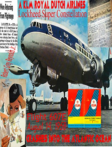 Flight 607E: A KLM Royal Dutch Airlines Super Constellation Crashes Into The Atlantic Ocean