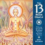 The 13 Moon Oracle: A Journey Through the Archtypal Faces of the Divine Feminine by