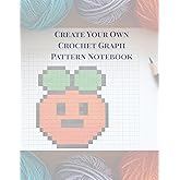 Create Your Own Crochet Graph Pattern Notebook: Grid Paper for Personal Designs