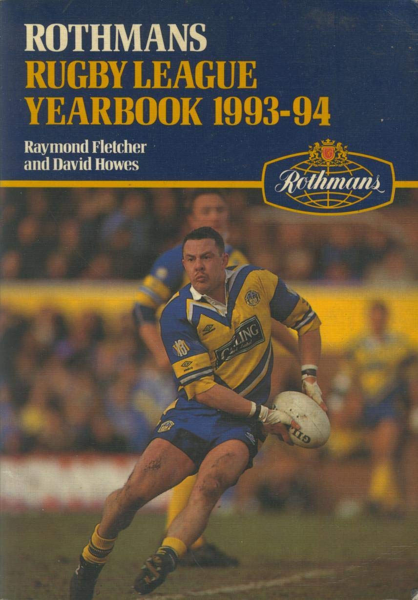 Rothmans Rugby League Yearbook 1993 1994 Fletcher Raymond Howes David 9780747278900 Amazon Com Books