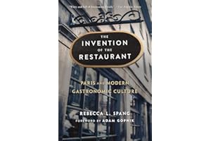 The Invention of the Restaurant: Paris and Modern Gastronomic Culture, With a New Preface