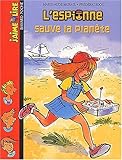 Image de J'Aime Lire: L'Espionne Sauve LA Planete (French Edition)