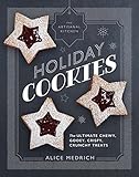 Image de The Artisanal Kitchen: Holiday Cookies: The Ultimate Chewy, Gooey, Crispy, Crunchy Treats