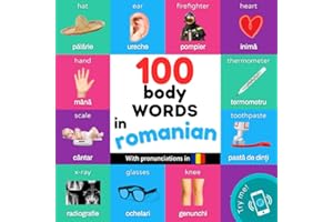 100 body words in romanian: Bilingual picture book for kids: english / romanian with pronunciations