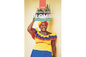 COLOMBIA TRAVEL GUIDE (in 200 pages): Inspiration and ideas for your trip